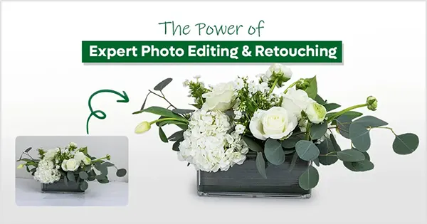 How Photo Retouching and Editing Services Boost ROI