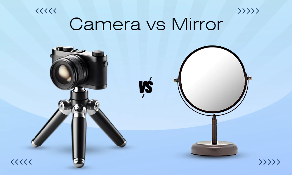 Mirror vs Camera
