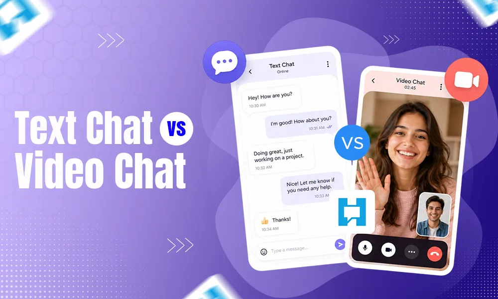 Top 5 Differences Between Text Chat and Video Chat UX