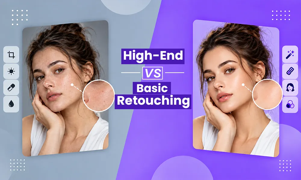 High-End Retouching vs Basic Retouching: What’s the Difference?